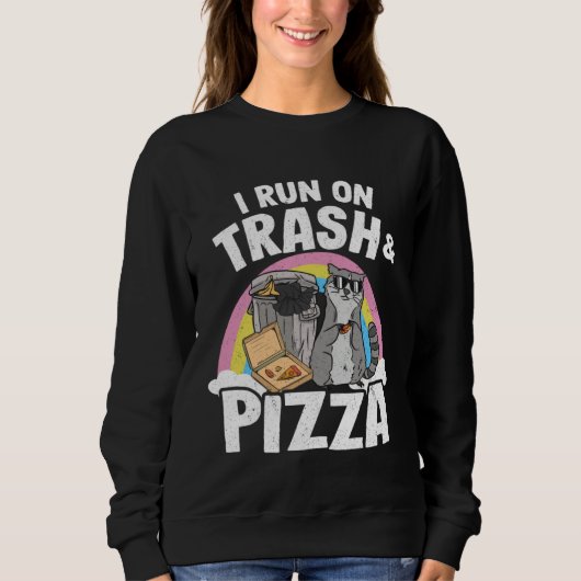 Sweatshirt I Run On Trash And Pizza Rainbow Raccoon (Devant)