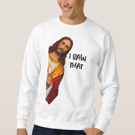Sweatshirt I Saw That Funny Jesus Meme Christian (Devant)