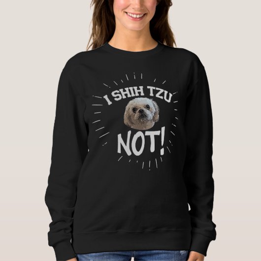 Sweatshirt I Shih Tzu Pas De Chien (Devant)