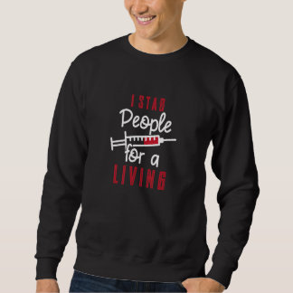 Sweatshirt I Stab People For A Living u2013 Nursing Practitio