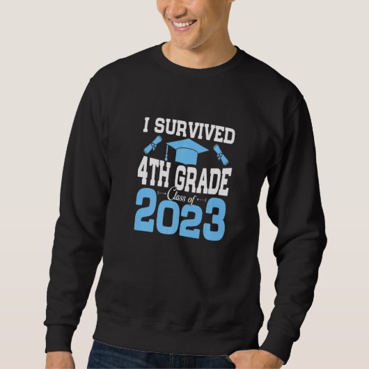 Sweatshirt I Survived 4E Classe Supérieure De 2023 Gr Drôle (Devant)