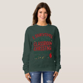 Sweatshirt I Survived Another Classroom Christmas (Devant entier)