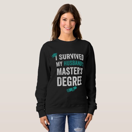 Sweatshirt I Survived my husband s master s degre (Devant entier)