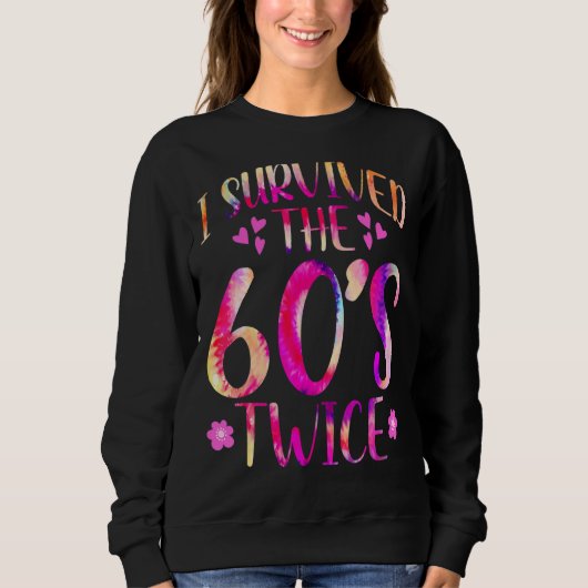 Sweatshirt I Survived The 60s Twice Sixties 70th 70s (Devant)