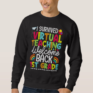 Sweatshirt I Survived Virtual Teaching Welcome Back 1st Grade