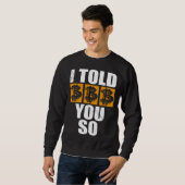 Sweatshirt I Told You So Bitcoin Cryptocurrencies Crypto Trad (Devant entier)