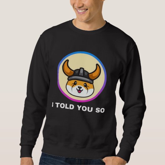 Sweatshirt I Told You So Floki Inu Token Coin Crypto Hodl (Devant)