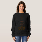 Sweatshirt I turn coffee into code (Devant entier)