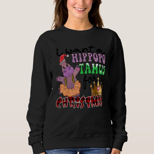 Sweatshirt I Want A Hippopotamus For Christmas Hippo Christma (Devant)