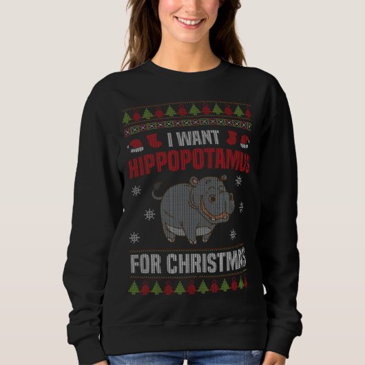 Sweatshirt I Want A Hippopotamus For Christmas Xmas Hippo (Devant)