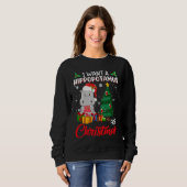 Sweatshirt I Want A Hippopotamus For Christmas Xmas Hippo For (Devant entier)