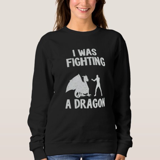 Sweatshirt I Was Fighting A Dragon After Surgery Recovery Bro (Devant)