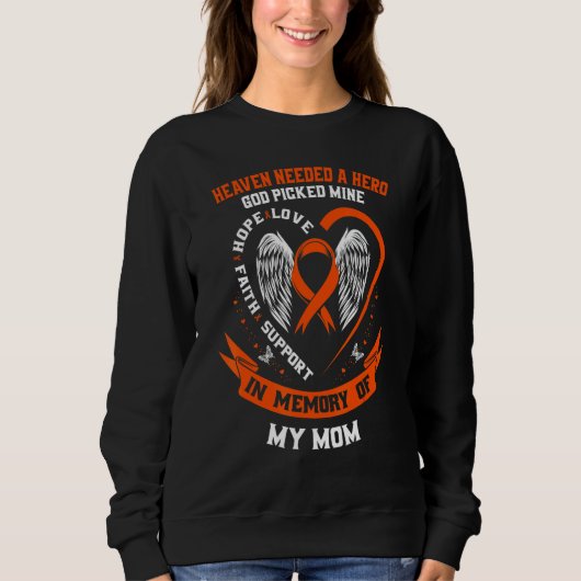 Sweatshirt I Wear Orange In Memory of my Mom Leukemia Awarene (Devant)