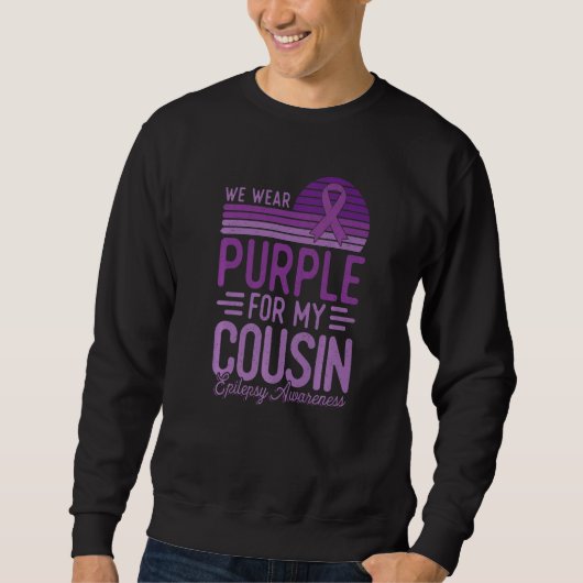 Sweatshirt I Wear Purple For My Cousin Epilepsy Awareness Ret (Devant)