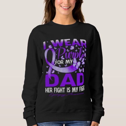 Sweatshirt I Wear Purple For My Dad Epilepsy Awareness (Devant)