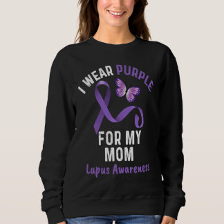 Sweatshirt I Wear Purple For My Mom For Men and Women Lupus A