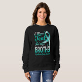 Sweatshirt I Wear Teal For My Brother Myasthenia Gravis Aware (Devant entier)