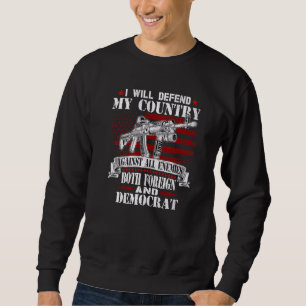 Sweatshirt I Will Defend My Right Against Enemies Foreign And