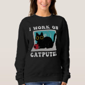 Sweatshirt I Work On Computer Cat Quotes black Cats (Devant)