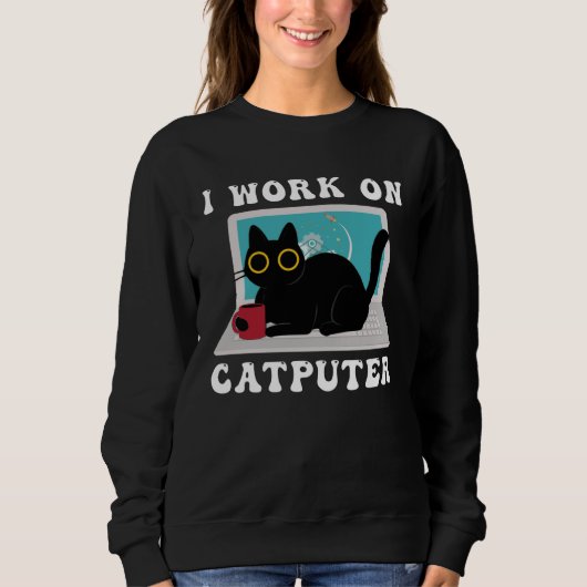 Sweatshirt I Work On Computer Cat Quotes black Cats (Devant)