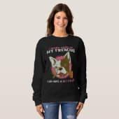 Sweatshirt I Work So Hard So My Frenchie Can Have Better Life (Devant entier)