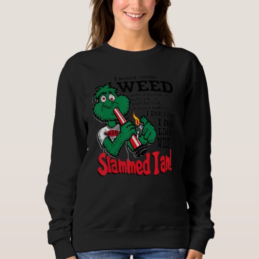 Sweatshirt I Would Smoke Weed With A Goat In A Boat (Devant)