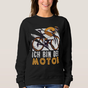 Sweatshirt Ich Bin Der Moteur Cycliste Vélo Rider Mtb Fixie R