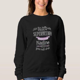 Sweatshirt Ich Bin Kein Superheldin Ich Bin Nadine