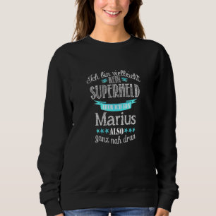 Sweatshirt Ich Bin Kein Superhero Ich Bin Marius