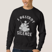 Sweatshirt Ich Destöre Silence Drum Set Drum Player (Devant)