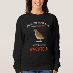 Sweatshirt Ich Habe Quail I Quail Breeder Quail Sayons