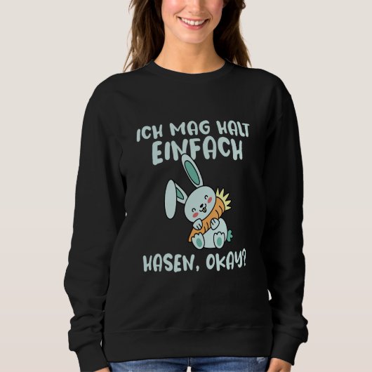 Sweatshirt Ich Mag Halt Einfach Rabbit Slogan (Devant)