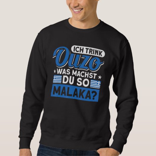 Sweatshirt Ich Trink Ouzo Était Maché Du So Malaka Greeke (Devant)
