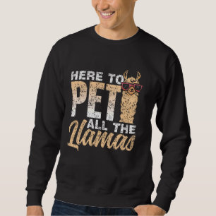 Sweatshirt Ici Pour Animer Toutes Les Llamas Mignonnes Dit An