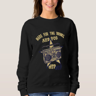 Sweatshirt Ici Pour Les Boissons Et Les Années 90 Hip hop Drô