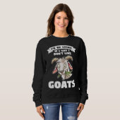 Sweatshirt I'd be lying if I say I don't like goats goats (Devant entier)