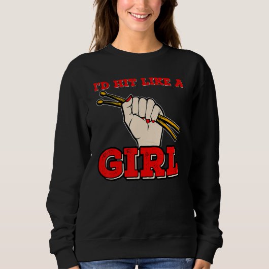 Sweatshirt Id Hit Like a Girl Womens Percussionists Drummer 3 (Devant)