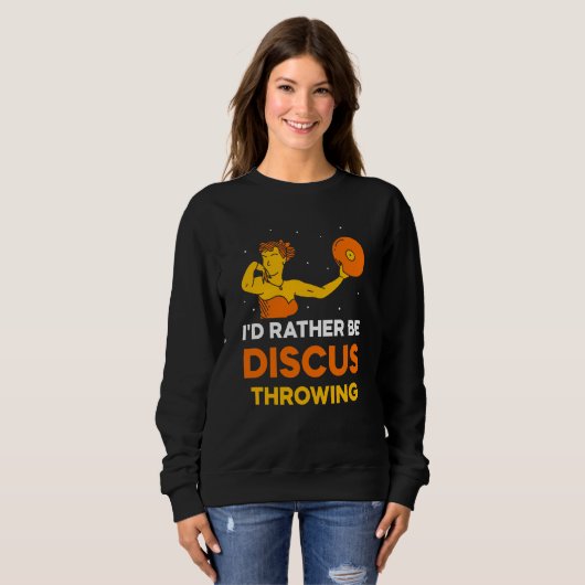 Sweatshirt I'd Rather Be Discus Throwing Sport Thrower Throw (Devant entier)