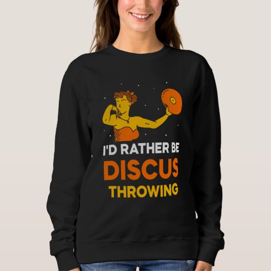 Sweatshirt I'd Rather Be Discus Throwing Sport Thrower Throw (Devant)