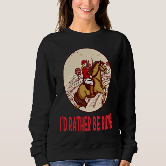 Sweatshirt I'd Rather Be Riding Horses Stable Riding Rider (Devant)
