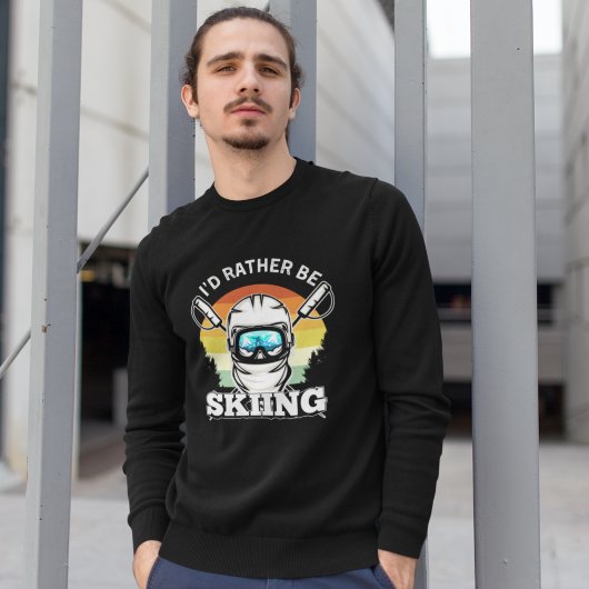 Sweatshirt I'd Rather be Skiing, Funny skier