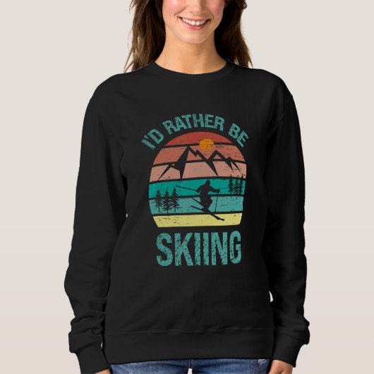 Sweatshirt I'd Rather Be Skiing Winter Sports Skier Sport (Devant)