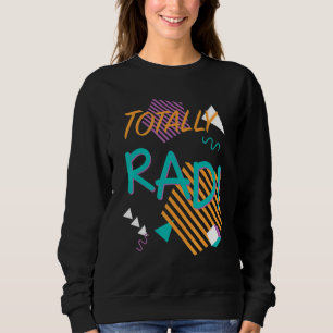 Sweatshirt Idée de la fête du costume complètement rad 80s 90