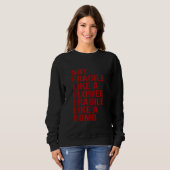 Sweatshirt Idée Pas Fragile Comme Une Fleur Fragile Comme Une (Devant entier)