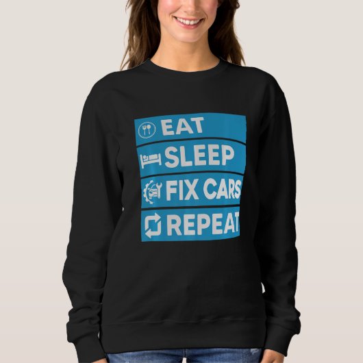 Sweatshirt Idées Auto Mécanique Manger Sleep Fixer les voitur (Devant)