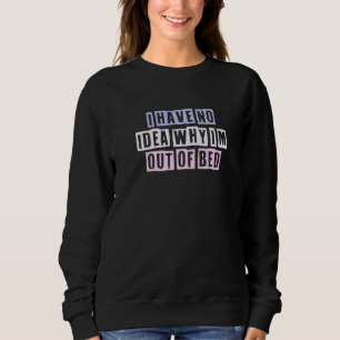 Sweatshirt Idées de citations colorées Je n'ai aucune idée po