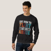 Sweatshirt IDK Comment Flirter, Mais On Peut Arguer (Devant entier)