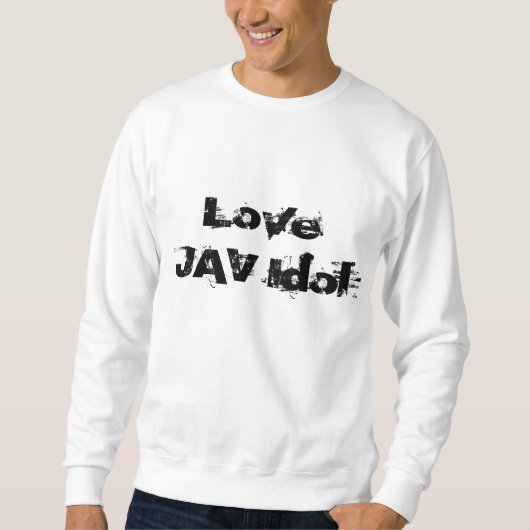 Sweatshirt idole de jav d'amour (Devant)