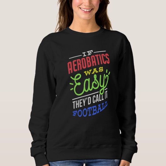Sweatshirt If Aerobatics Was Easy Saying Funny Premium (Devant)