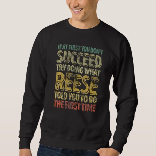Sweatshirt If At First You Don't Succeed Try Doing What Reese (Devant)